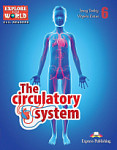 Explore Our World CLIL Readers 6 The Circulatory System with Digibook